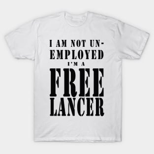 I Am a FREELANCER - Black Letters T-Shirt